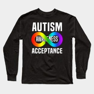 Autism Acceptance Awareness Is Not Enough Long Sleeve T-Shirt